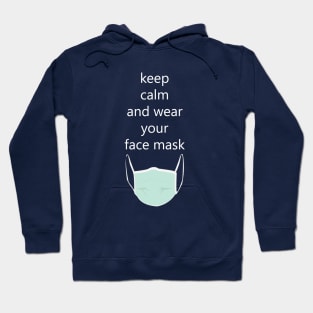 keep calm and wear your mask Hoodie